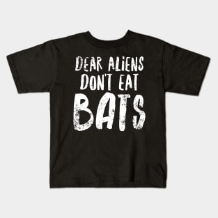 Dear Aliens Don't Eat Bats Kids T-Shirt